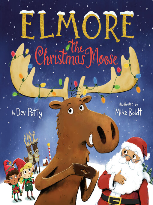 Title details for Elmore the Christmas Moose by Dev Petty - Wait list